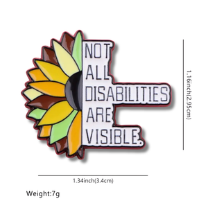 Pin with sunflower design and 'Not all disabilities are visible' text, with measurements and weight information.
