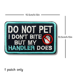 Patch with text 'Do not pet, I don't bite but my handler does' on a black background