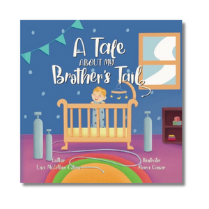 A Tale About My Brother's Tail - A Paperback children's picture book about sleep apnea and babies on oxygen - front cover