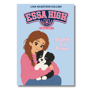 Front cover of the children's book 'Essa High, Book One: Sophie and Brave' by Lisa McArthur-Collins, featuring an illustration of a girl in a pink hoodie holding a black and white puppy against a light blue background.