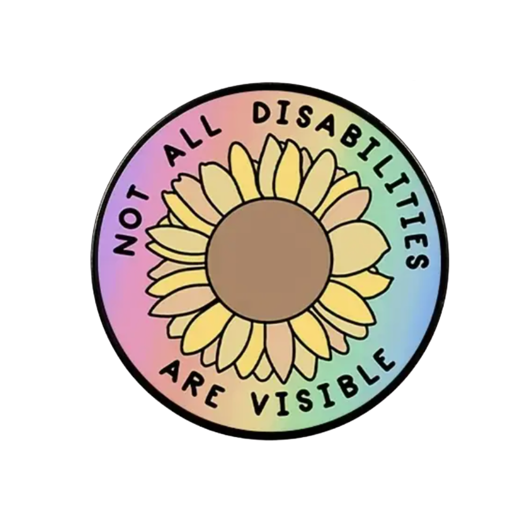 Round sticker with sunflower design and text 'Not all disabilities are visible' on a rainbow gradient background