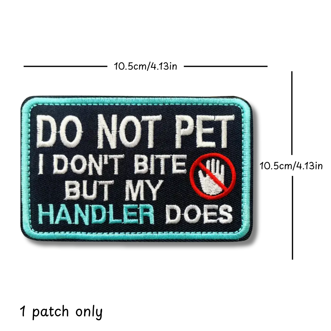 Patch with text 'Do not pet, I don't bite but my handler does' on a black background