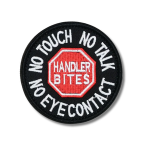 Round patch with text 'No Touch, No Talk, Handler Bites, No Eye Contact' on a white background